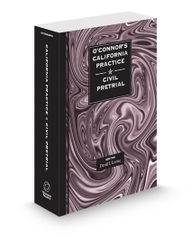 O'Connor's California Practice Civil Pretrial, 2026 ed.