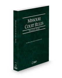 Missouri Rules of Court, State, Volume I, Missouri Court Rules, 2026 ed.