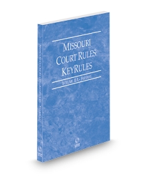 Missouri Court Rules - Federal KeyRules V.IIa, 2026 ed.