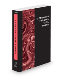 O'Connor's Federal Civil Forms, 2026 ed.