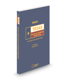 Roach's Texas Rules of Evidence Annotated With Federal Rules of Evidence Appendix Annotated, 2025 ed.