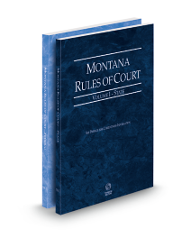 Montana Court Rules State and Federal V.I and II, 2026 ed.