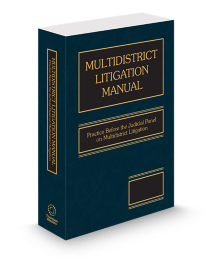 Multidistrict Litigation Manual: Handling Cases Before The Judicial Panel On Multidistrict Litigation, 2026 ed.