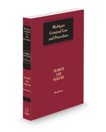 Michigan Criminal Law and Procedure Search and Seizure, 2026 ed.