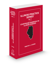 Illinois Practice V.11 Courtroom Handbook On Evidence, 2026 ed.