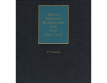 Child Support Guidelines: Law and Practice, 2nd Edition