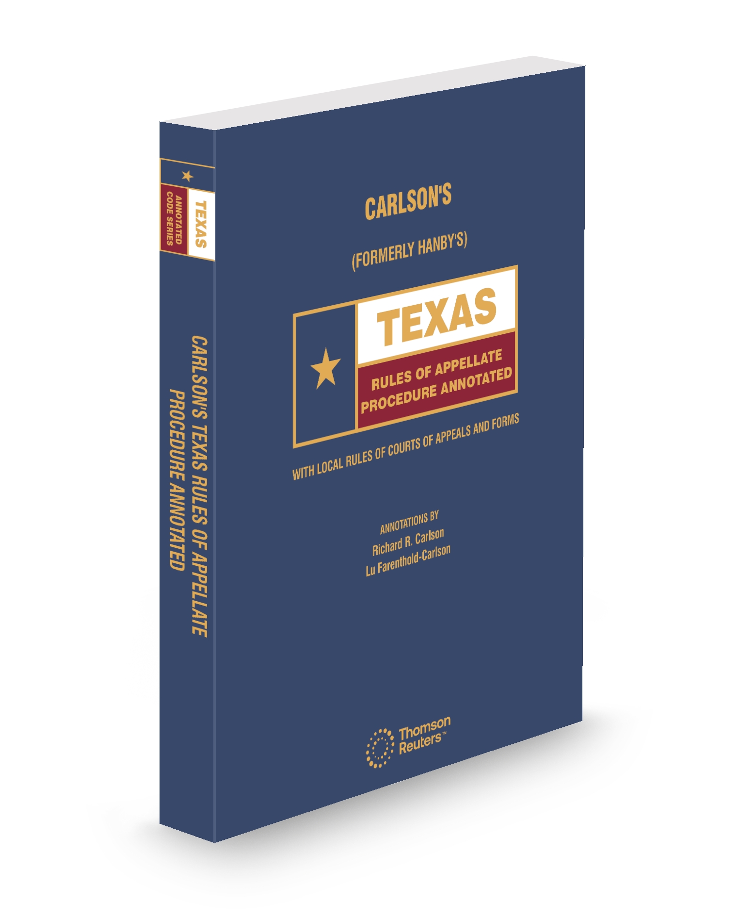 Cover of CARLSON'S FORMERLY HANBY'S TX RULES OF APPELLATE PROCEDURE ANNO WITH LOCAL RULES OF COURTS OF APPEALS AND FORMS SUB
