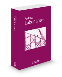 Federal Labor Laws, 2026 ed.