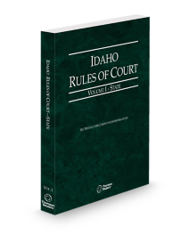 Idaho Court Rules State V.1, 2025 ed.