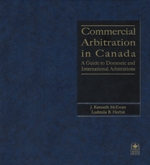 Cover of Commercial Arbitration in Canada: A Guide to Domestic and International Arbitrations, Binder/looseleaf and eLooseleaf