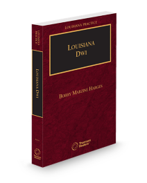 Louisiana Practice DWI Handbook, 2025 ed.