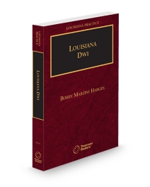 Louisiana Practice DWI Handbook, 2025 ed.