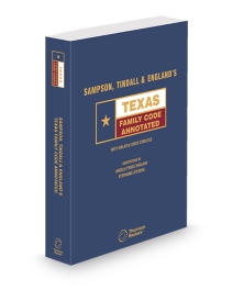 Sampson, Tindall and England's Texas Family Code Annotated, 2026 ed.