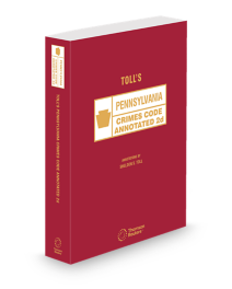 Toll's Pennsylvania Crimes Code Annotated 2D