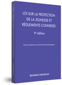 Loi sur la protection de la jeunesse et règlements connexes, 9e édition