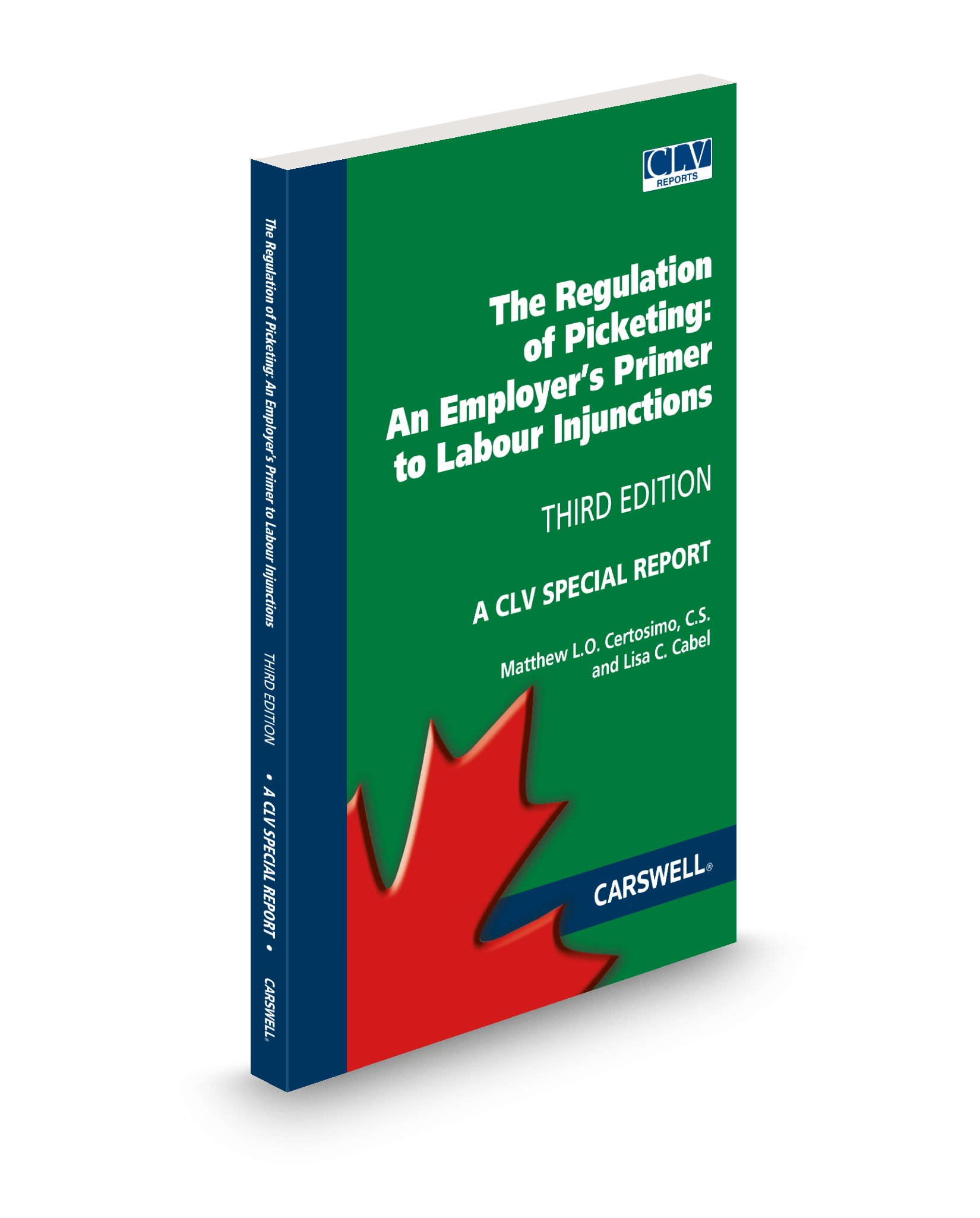 Image of CLV Special Report - The Regulation of Picketing: An Employers Primer to Labour Injunctions, Third Edition, Softbound book