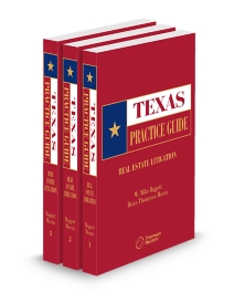 Texas Practice Guide Real Estate Litigation, 2025 ed.