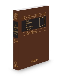 New Mexico Trial Handbook for Lawyers, 2025 ed.
