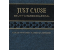 Just Cause: The Law of Summary Dismissal in Canada