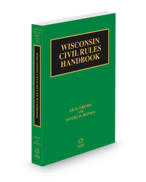 Wisconsin Practice V.3B Civil Rules Handbook, 2025 ed.