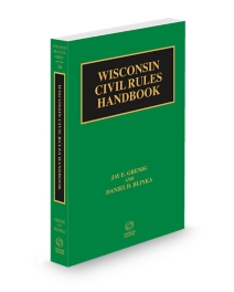 Wisconsin Practice V.3B Civil Rules Handbook, 2025 ed.