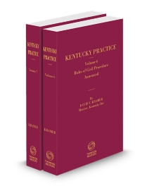 Kentucky Practice V.6-7 Rules of Civil Procedure Annotated, 2025 ed.