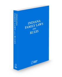 Indiana Family Laws and Rules, 2026 ed.