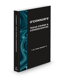 O'Connor's Texas Crimes and Consequences, 2025-2026 ed.