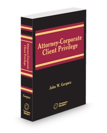 Attorney-Corporate Client Privilege, Spring 2026 ed.