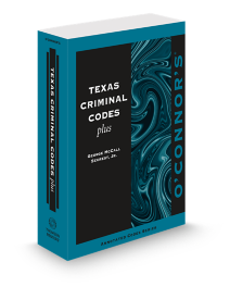 O'Connor's Texas Criminal Codes Plus, 2025-2026 ed.