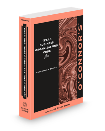 O'Connor's Texas Business Organizations Code Plus, 2025-2026 ed.