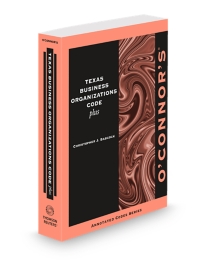 O'Connor's Texas Business Organizations Code Plus, 2025-2026 ed.