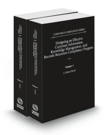 Corporate Compliance Series Designing An Effective Records Retention Compliance Program, 2025 ed.