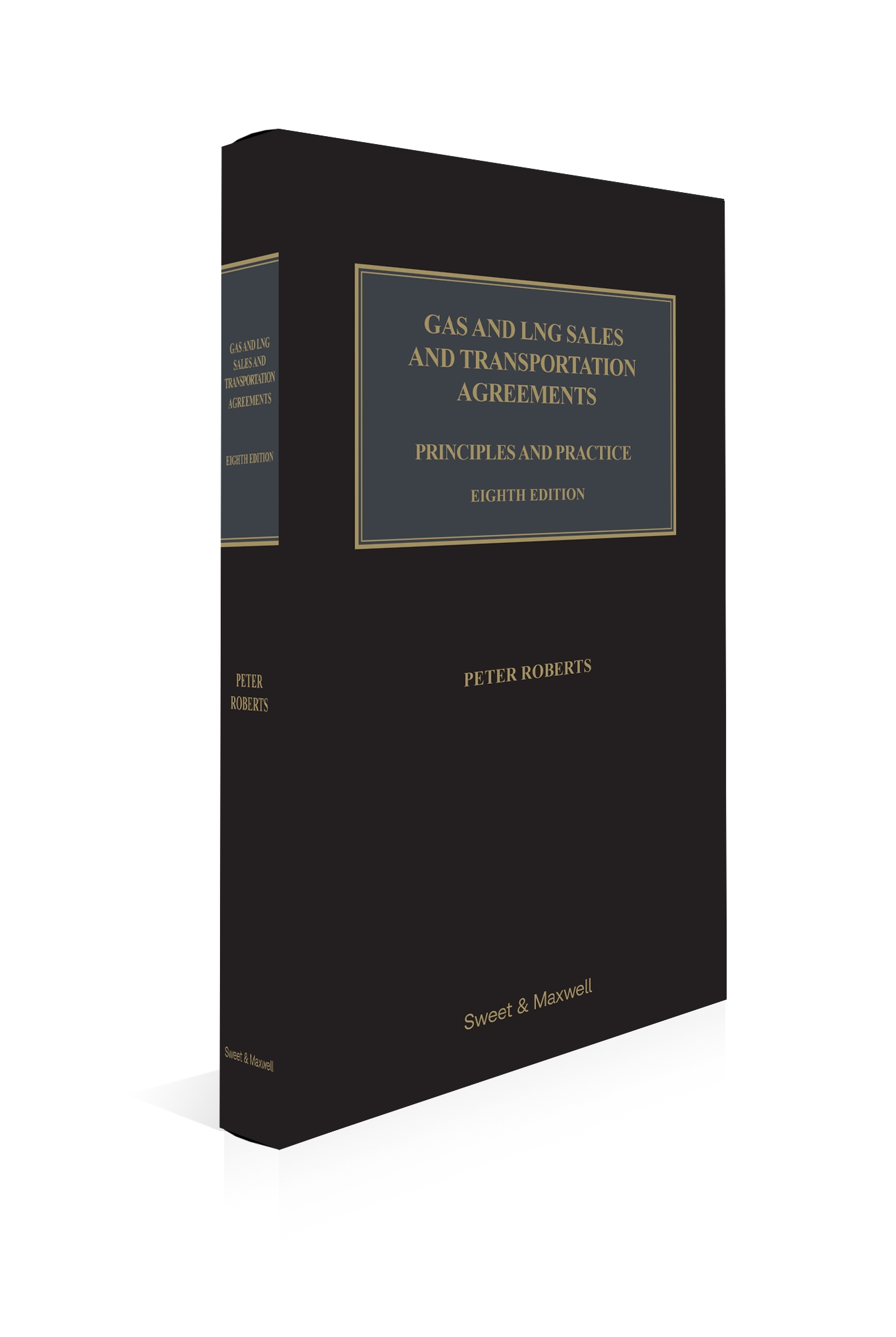 Cover of Gas and LNG Sales and Transportation Agreements: Principles and Practice, 8th Edition