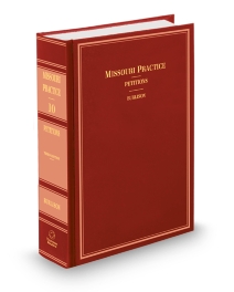 Missouri Practice V.10 Petitions, 2026 ed.
