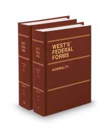 West's Federal Forms V.7 To V.7A Admiralty, 2025 ed.