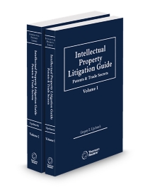 Intellectual Property Litigation Guide: Patents and Trade Secrets, 2026 ed.