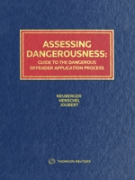 Cover of Assessing Dangerousness: A Guide to the Dangerous Offender Application Process, Binder/looseleaf and eLooseleaf