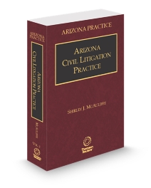 Arizona Practice V.2 Civil Litigation Practice, 2026 ed.