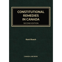 Constitutional Remedies in Canada, Third Edition