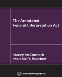 Cover of The Annotated Federal Interpretation Act, Softbound book