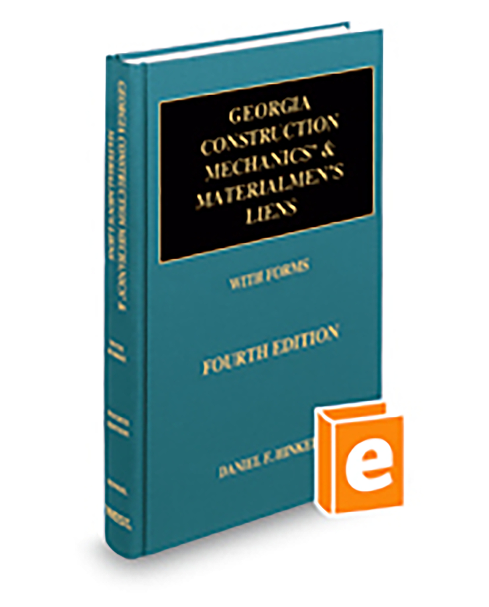 Georgia Construction, Mechanics' & Materialmen's Liens with Forms, 4th ed., 2026 ed.