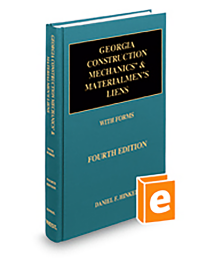 Georgia Construction, Mechanics' & Materialmen's Liens with Forms, 4th ed., 2026 ed.