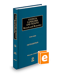 Georgia Landlord and Tenant: Breach and Remedies with Forms, 5th ed., 2026 ed.