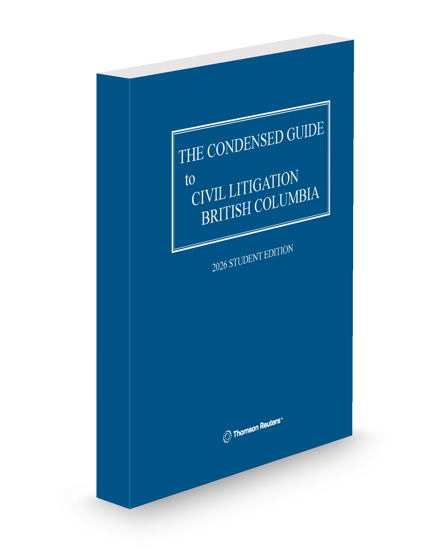 Cover of THE CONDENSED GUIDE TO BRITISH COLUMBIA CIVIL LITIGATION 2026 STUDENT EDITION