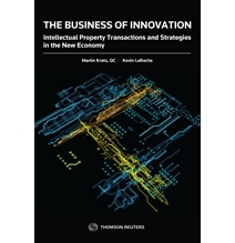 The Business of Innovation - Intellectual Property Transactions and Strategies in the New Economy