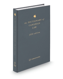 The Dictionary of Canadian Law, Fifth Edition