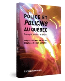 Police et policing au Québec - concepts, acteurs et enjeux
