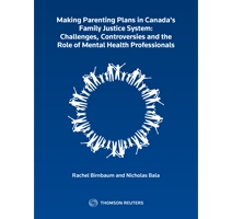 Making Parenting Plans in Canada's Family Justice System: Challenges, Controversies and the Role of Mental Health Professionals