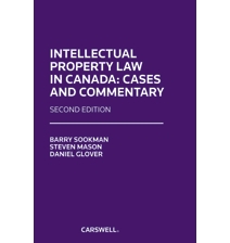 Intellectual Property Law in Canada: Cases and Commentary, Second Edition